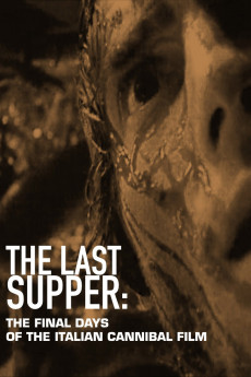 The Last Supper: The Final Days of the Italian Cannibal Film (2018) poster