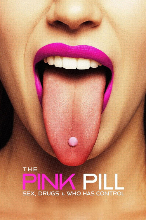 The Pink Pill: Sex, Drugs & Who Has Control (2025) poster