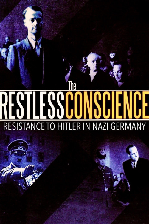 The Restless Conscience: Resistance to Hitler Within Germany 1933-1945 (1992) poster