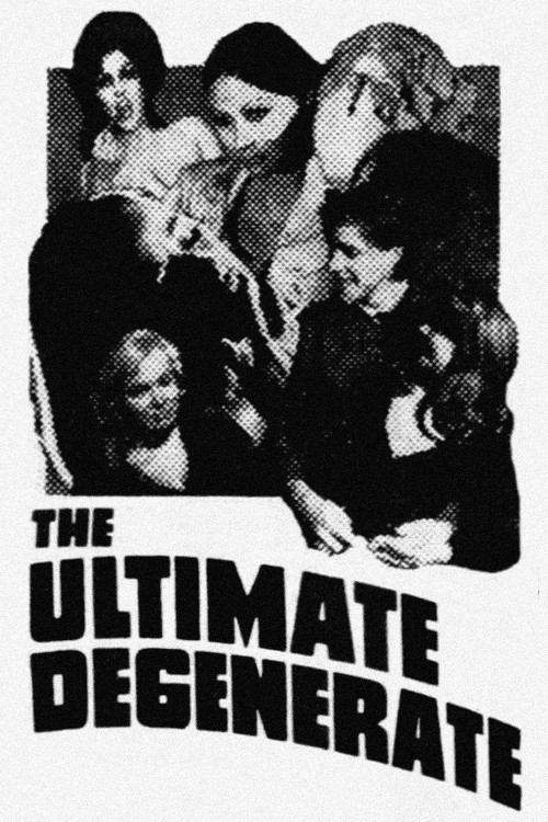 The Ultimate Degenerate (1969) poster