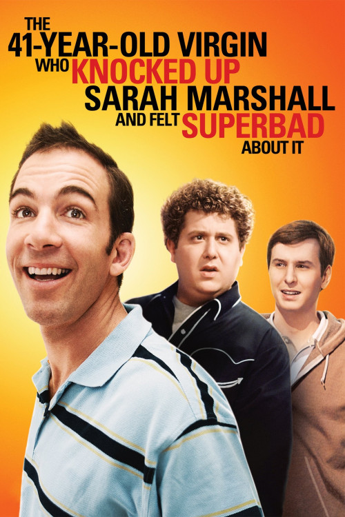 The 41-Year-Old Virgin Who Knocked Up Sarah Marshall and Felt Superbad About It (2010) poster