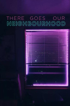 There Goes Our Neighbourhood (2018) poster