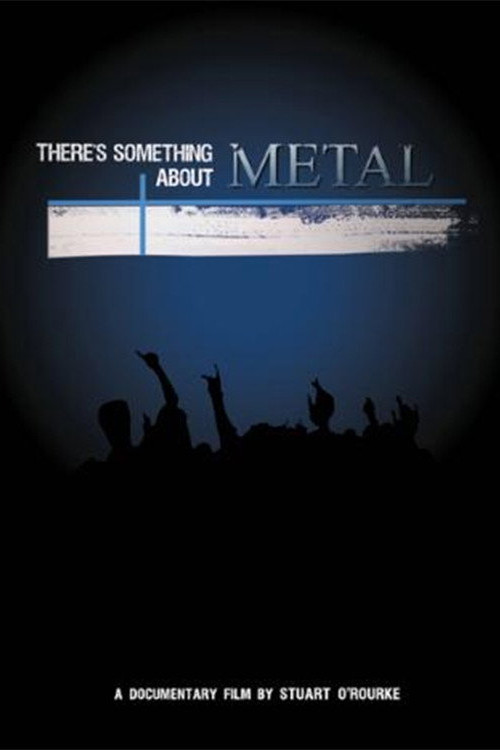 There's Something About Metal (2009) poster
