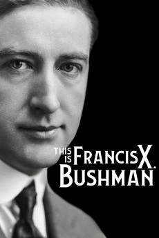 This Is Francis X. Bushman (2021) poster