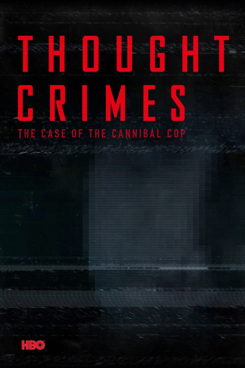 Thought Crimes: The Case of the Cannibal Cop (2015) poster