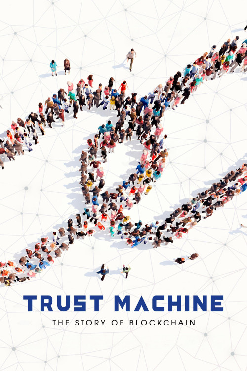 Trust Machine: The Story of Blockchain (2018) poster