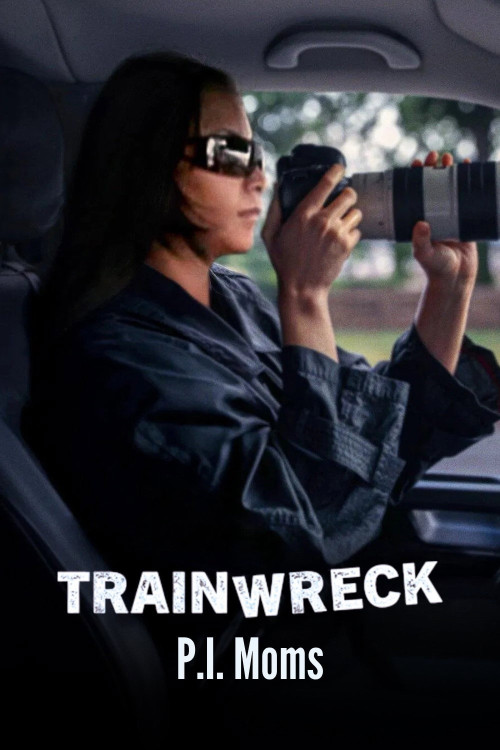 Trainwreck: P.I. Moms (2025) poster