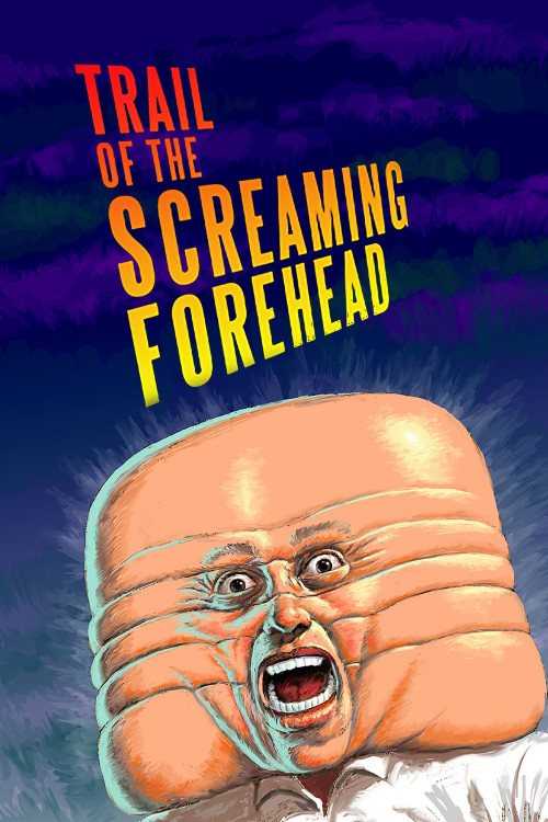Trail of the Screaming Forehead (2007) poster