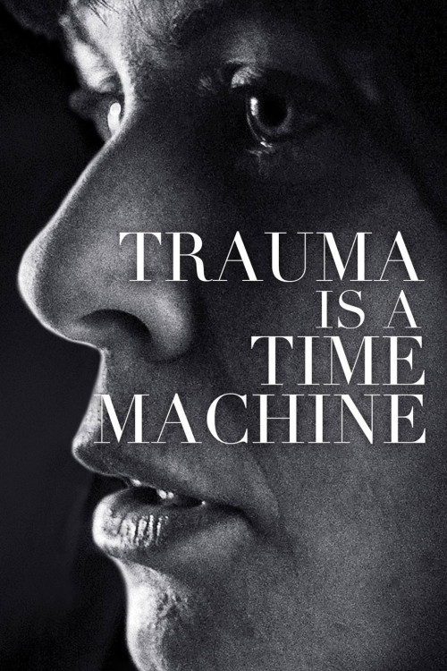 Trauma Is a Time Machine (2018) poster