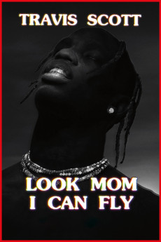Travis Scott: Look Mom I Can Fly (2019) poster