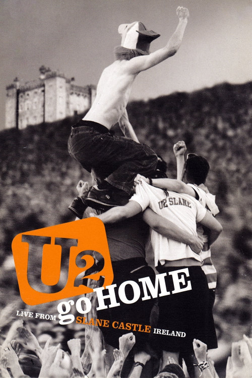 U2 Go Home: Live from Slane Castle (2002) poster