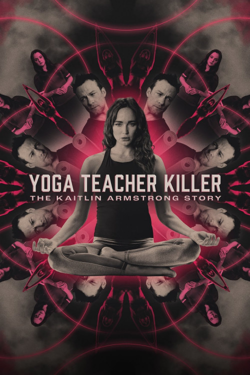 Yoga Teacher Killer: The Kaitlin Armstrong Story (2024) poster