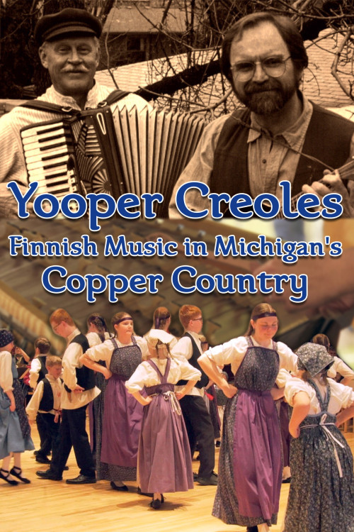 Yooper Creoles: Finnish Music in Michigan's Copper Country (2019) poster